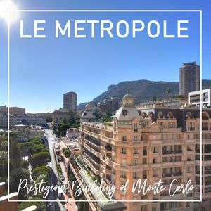 L'Hôtel Le Métropole à Monaco, Immeuble emblématique de la Principauté.