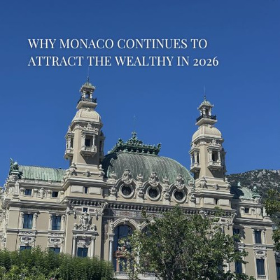 Pourquoi Monaco attire toujours les grandes fortunes en 2026